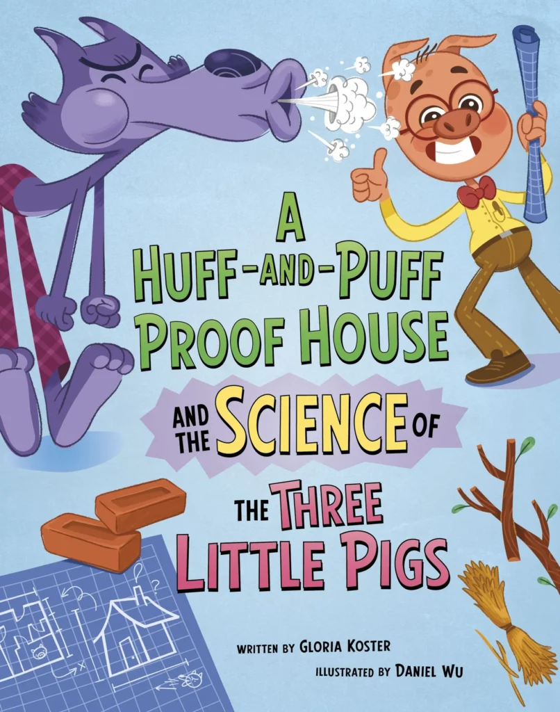A Huf-and-Puff Proof House and the Science of the Three little Pigs - Gloria Koster